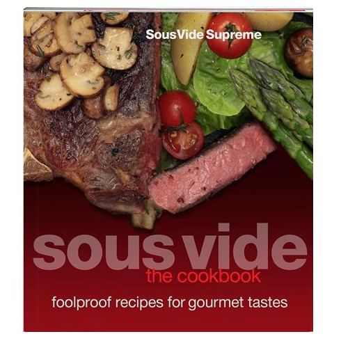 Sous Vide : The Cookbook